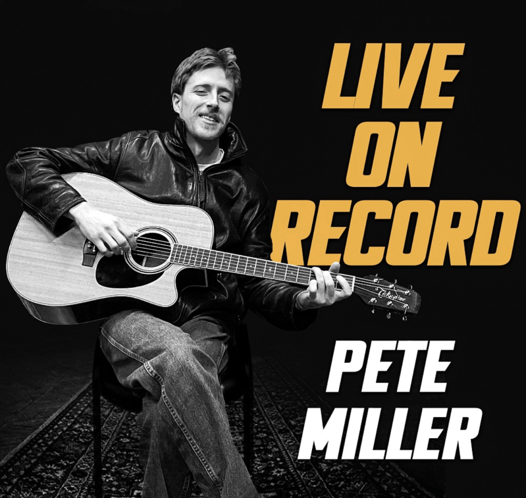 Pete Miller’s “Live On Record” – A Genuine Slice of Americana and&nbsp;Storytelling
