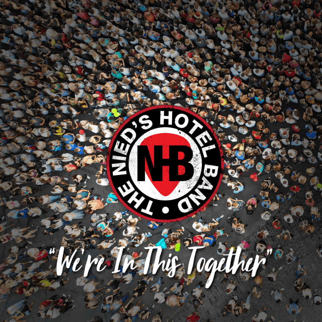 “We’re In This Together” by Nied’s Hotel Band: A Rallying Anthem for&nbsp;Unity